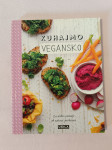 KUHAJMO VEGANSKO : Za dobro počutje ob zdravi prehrani