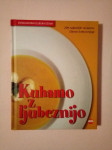 KUHAMO Z LJUBEZNIJO : 200 NAJBOLJŠIH RECEPTOV ČLANOV SVETA KNJIGE
