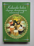 { KULINARIKA } ○KUHARSKE BUKVE- VLAGANJE, SHRNJEVANJE IN ZAMRZOVANJE