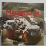 KULINARIKA ■MARMELADE, ŽELEJI IN SADJE V ALKOHOLU ■nova