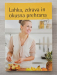 LAHKA, ZDRAVA IN OKUSNA PREHRANA