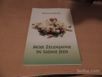 MOJE ZELENJAVNE IN SADNE JEDI B. BELOVIĆ