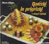 Narezki in prigrizki v domači kuhinji / Pierre Pfister