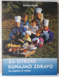ZA OTROKE KUHAJMO ZDRAVO, Emilija Pavlič
