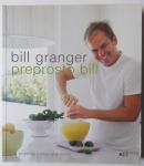 PREPROSTO BILL, Preprosta kuhinja za gurmane, Bill Granger
