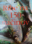 RIBE NA 150 NAČINOV