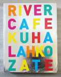 RIVER CAFE KUHA LAHKO ZATE Rose Gray Ruth Rogers