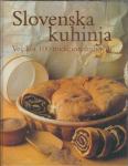 Slovenska kuhinja : več kot 100 tradicionalnih jedi
