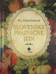 SLOVENSKE PRAZNIČNE JEDI; sladke, Po s. Feliciti Kalinšek