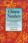 Chinese Numbers; Significance, Symbolism and Traditions / Evelyn Lip