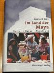 Im Land der Maya: Kultur - Natur - Abenteuer Hardcover, Bernhard Kaps