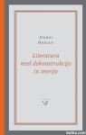 Jernej Habjan: LITERATURA MED DEKONSTRUKCIJO IN TEORIJO