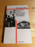 KULTURA, NJENE RAZVOJNE MOŽNOSTI IN POMEN (Dokumenti ZKS 1985)