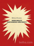 Miklavž Komelj: KAKO MISLITI PARTIZANSKO UMETNOST?