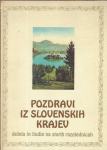 Pozdravi iz slovenskih krajev: dežela in ljudje na starih razglednicah