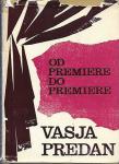 Od premiere do premiere : Vasja Predan