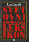 Svetovni biografski leksikon : ljudje in dela v 27.277 geslih / Luc Me
