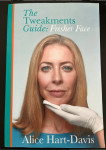 Alice Hart-Davis - The Tweakments Guide: Fresher Face