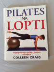 PILATES NA LOPTI : Najpopularnije vežbe s loptom na svetu (C. Craig)