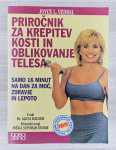 PRIROČNIK ZA KREPITEV KOSTI IN OBLIKOVANJE TELESA Joyce L. Vedral