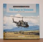 THE HUEY IN VIETNAM : Bell's UH-1 at War
