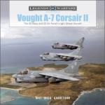 Vought A-7 Corsair II: The US Navy and US Air Force’s Light Attack