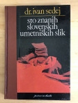 Dr. Ivan Sedej: sto znanih slovenskih umetniških slik