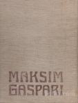 Dr. Stane Mikuž - MAKSIM GASPARI, monografija (1977)