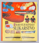 KAKO SE JE RAZVIJALO SLIKARSTVO, MK 1993