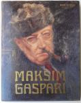 MAKSIM GASPARI - monografija, Dr. Stane Mikuž
