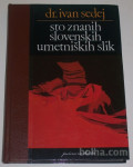 STO ZNANIH SLOVENSKIH UMETNIŠKIH SLIK - Ivan Sedej