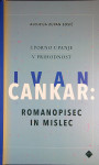 IVAN CANKAR: ROMANOPISEC IN MISLEC, Alojzija Zupan Sosič