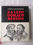 ZA LEPO DOMAČO BESEDO - Janez Gradišnik