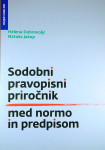 SODOBNI PRAVOPISNI PRIROČNIK; MED NORMO IN PREDPISOM, Helena Dobrovolj