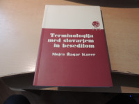 TERMINOLOGIJA MED SLOVARJEM IN BESEDILOM M. ŽAGAR KARER ZALOŽBA ZRC