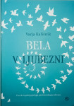 BELA V LJUBEZNI; POT DO IZPOLNJUJOČEGA PARTNERSKEGA ODNOSA