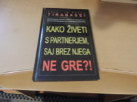 KAKO ŽIVETI S PARTNERJEM, SAJ BREZ NJEGA NE GRE?! B. IN R. TIRABASSI