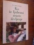 Ko iz ljubezni zraste življenje / Juliette Pascal