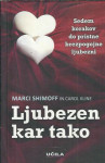 Ljubezen kar tako  / Marci Shimoff in Carol Kline