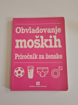 Obvladovanje moških - Priročnik za ženske