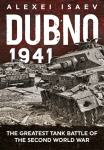Dubno 1941 - The Greatest Tank Battle of the Second World War