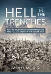 Hell in the Trenches - Austro-Hungarian Stormtroopers and Italian...