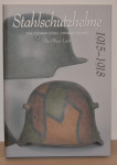 Knjiga Stahlshutzhelme - The German Steel Combat Helmet 1915-1918