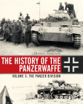 Knjiga The History of the Panzerwaffe - Volume 3: The Panzer Division