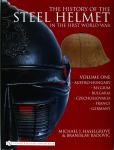 The History of the Steel Helmet in the First World War : Vol 1