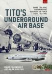 Tito's Underground Air Base: Bihać (Željava) Underground Yugoslav AB