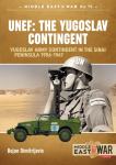 Unef - the Yugoslav Contingent: The Yugoslav Army Contingent in Sinai