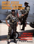 US Combat Aircrew Survival Equipment WW2 to Present: A Reference Guide