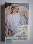 ANSELM GRUN, 50 ANGLEOV ZA VSE LETO