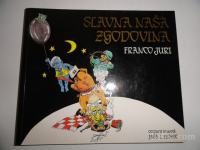 FRANCO JURI, SLAVNA NAŠA ZGODOVINA, KARIKATURE